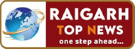 raigarh top news